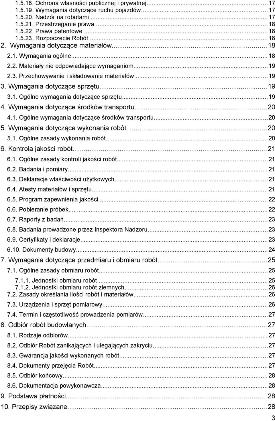 Wymagania dotyczące sprzętu...19 3.1. Ogólne wymagania dotyczące sprzętu...19 4. Wymagania dotyczące środków transportu...20 4.1. Ogólne wymagania dotyczące środków transportu...20 5.