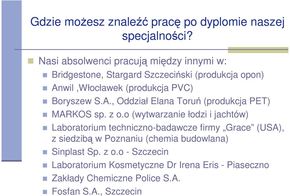 Boryszew S.A., Oddział Elana Toruń (produkcja PET) MARKOS sp. z o.