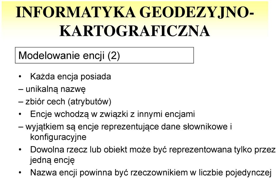 słownikowe i konfiguracyjne Dowolna rzecz lub obiekt może być reprezentowana