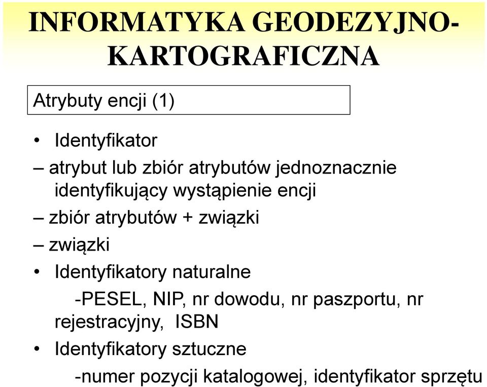 Identyfikatory naturalne -PESEL, NIP, nr dowodu, nr paszportu, nr