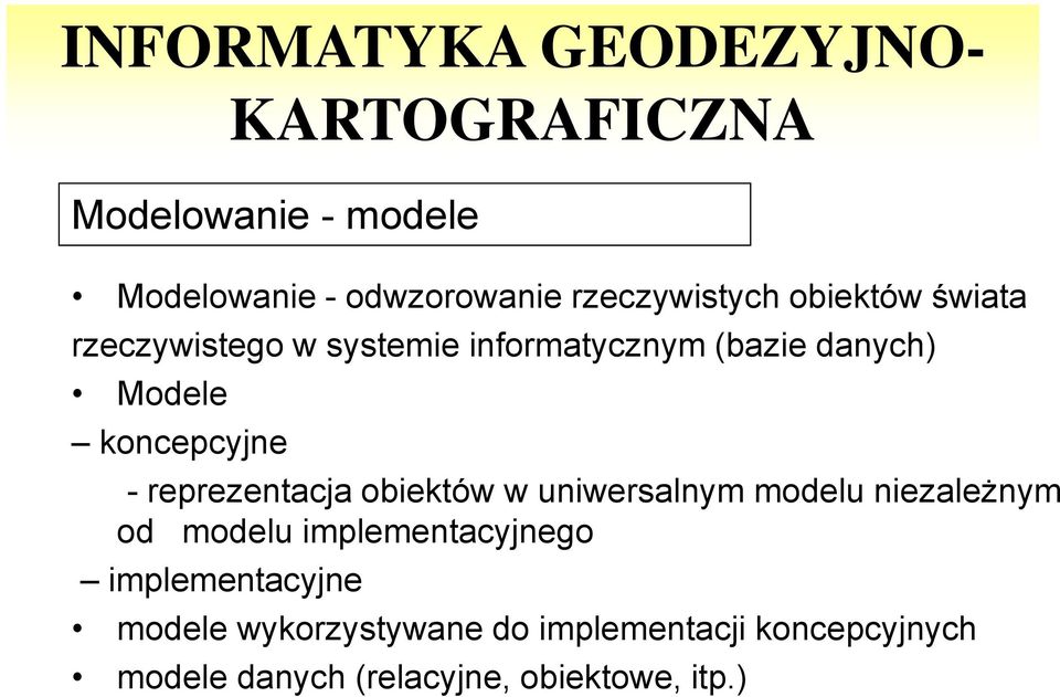 reprezentacja obiektów w uniwersalnym modelu niezależnym od modelu implementacyjnego