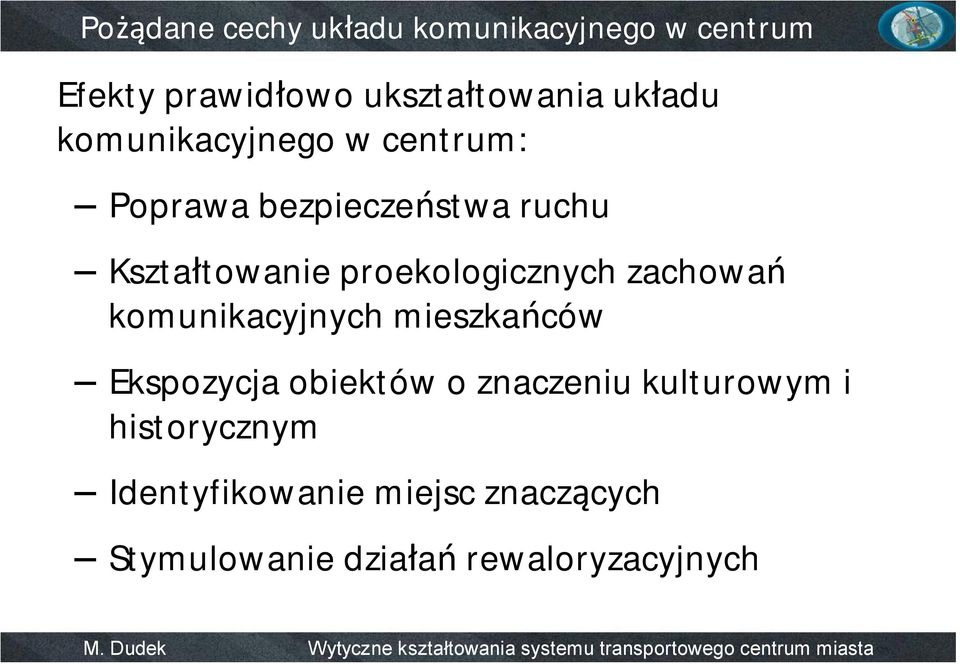 proekologicznych zachowań komunikacyjnych mieszkańców Ekspozycja obiektów o znaczeniu