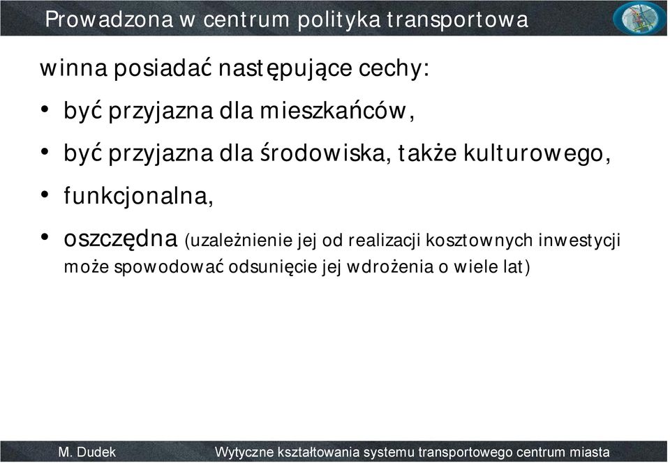 także kulturowego, funkcjonalna, oszczędna (uzależnienie jej od