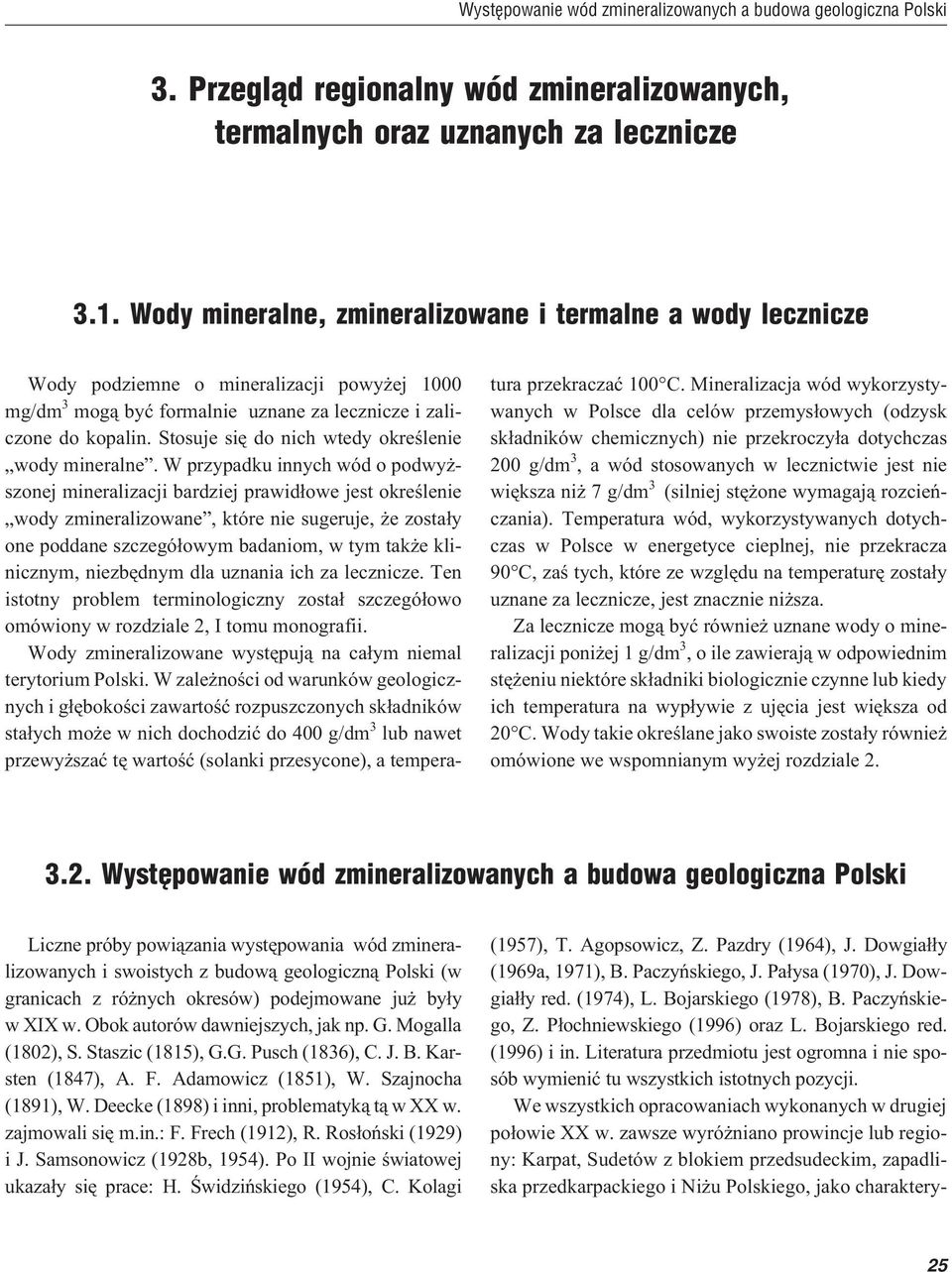 Stosuje siê do nich wtedy okreœlenie wody mineralne.