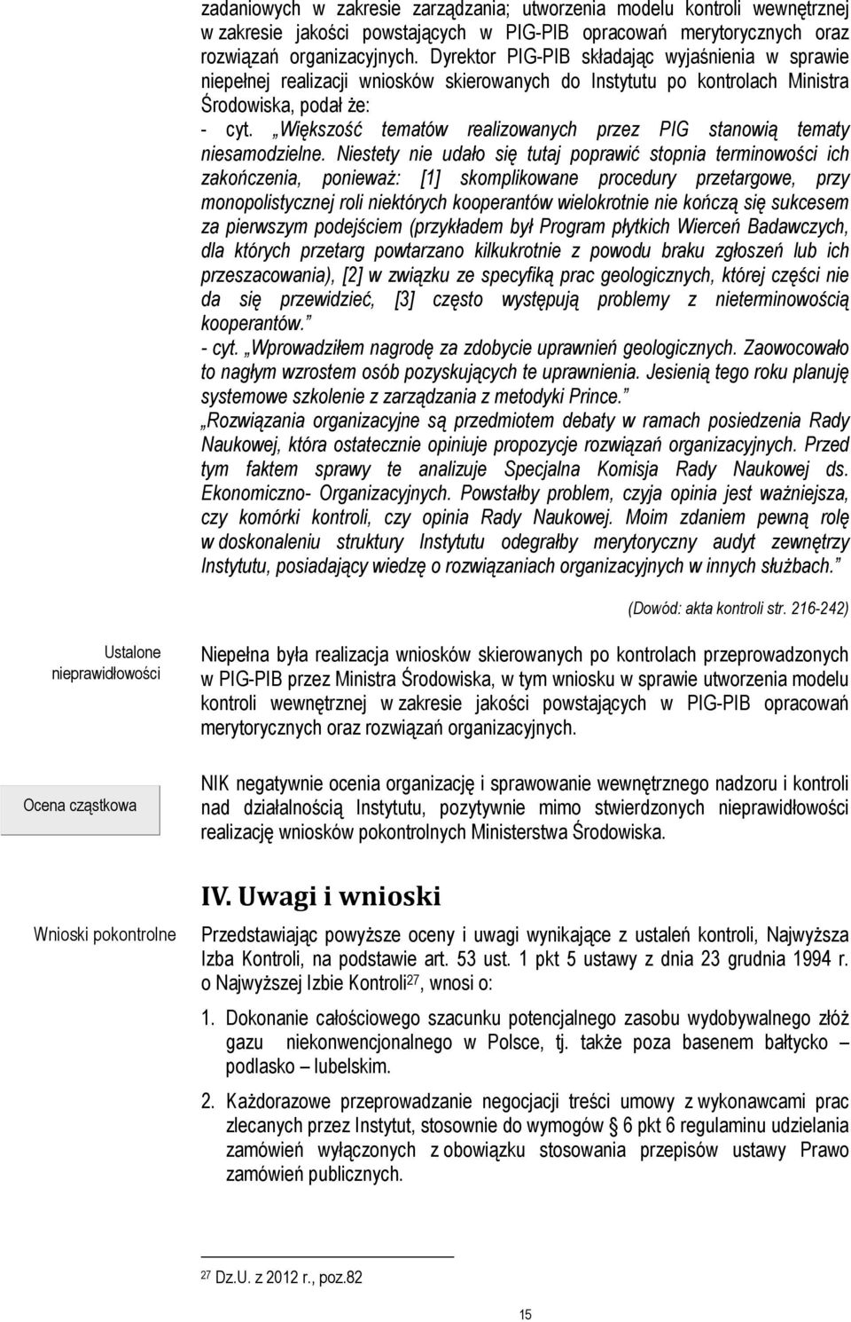 Większość tematów realizowanych przez PIG stanowią tematy niesamodzielne.