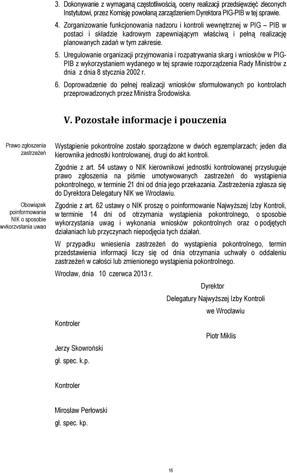 Uregulowanie organizacji przyjmowania i rozpatrywania skarg i wniosków w PIG- PIB z wykorzystaniem wydanego w tej sprawie rozporządzenia Rady Ministrów z dnia z dnia 8 stycznia 2002 r. 6.