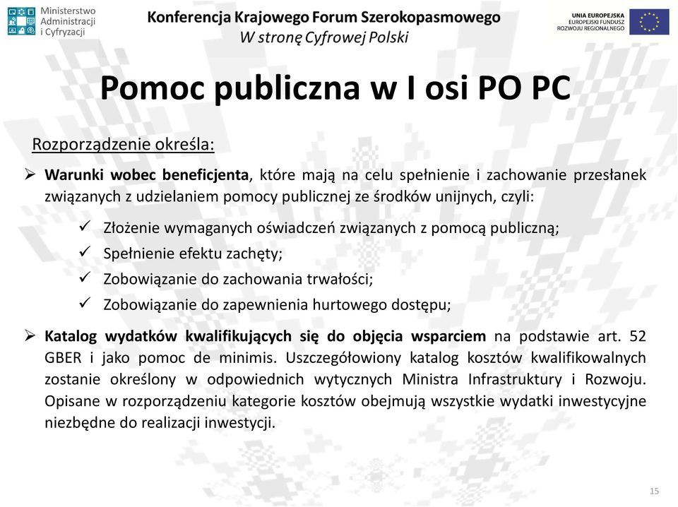 hurtowego dostępu; Katalog wydatków kwalifikujących się do objęcia wsparciem na podstawie art. 52 GBER i jako pomoc de minimis.