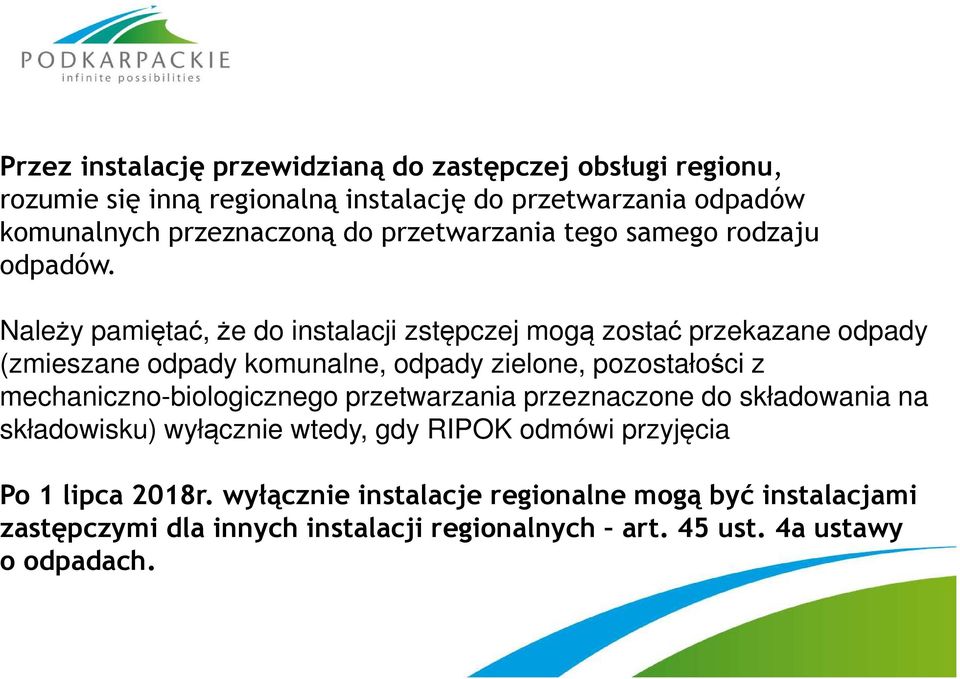 Należy pamiętać, że do instalacji zstępczej mogą zostać przekazane odpady (zmieszane odpady komunalne, odpady zielone, pozostałości z