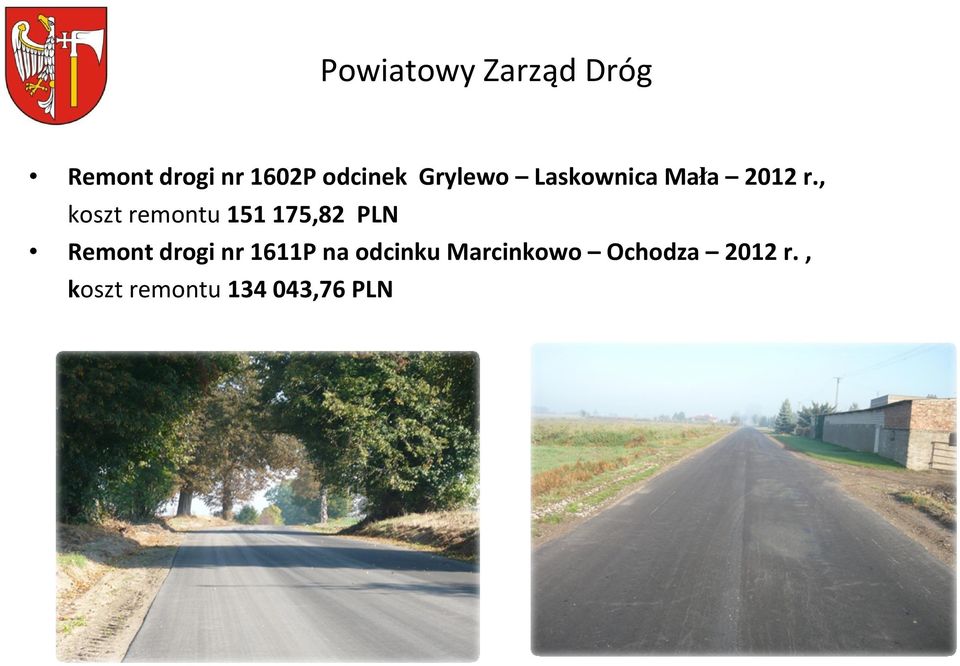 , koszt remontu 151175,82 PLN Remont drogi nr