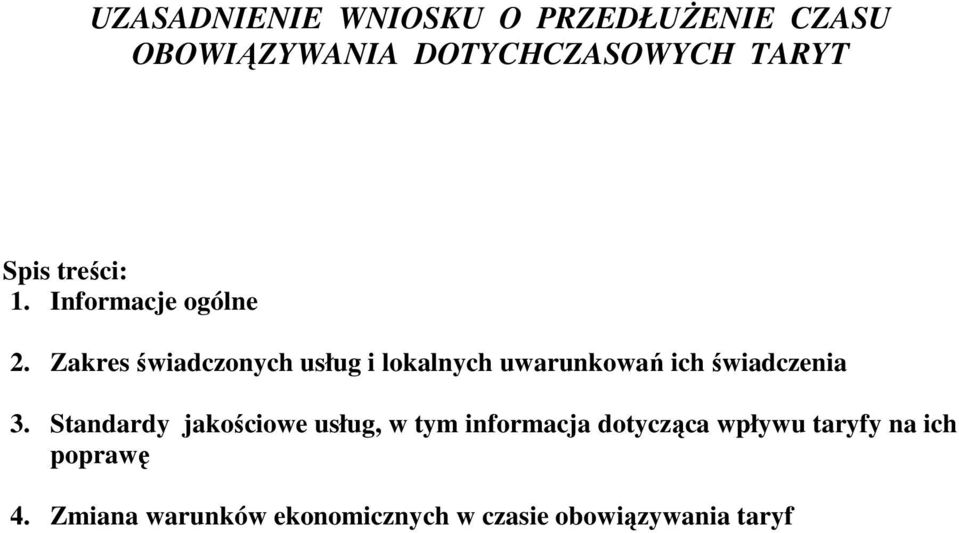 Zakres świadczonych usług i lokalnych uwarunkowań ich świadczenia 3.