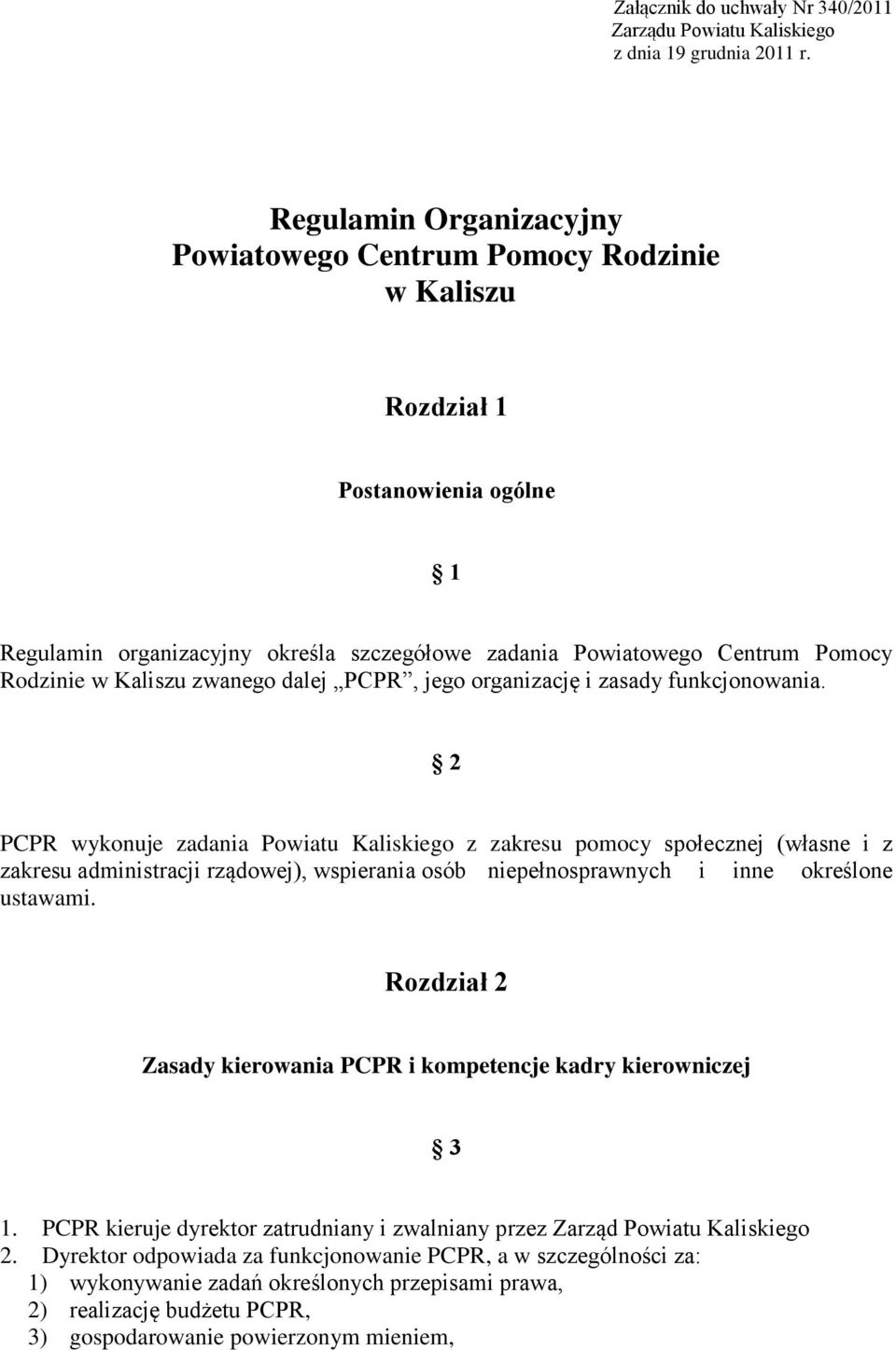 Kaliszu zwanego dalej PCPR, jego organizację i zasady funkcjonowania.