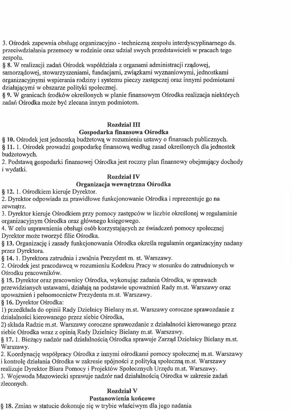 pieczy zastępczej oraz innymi podmiotami działającymi w obszarze polityki społecznej. 9.