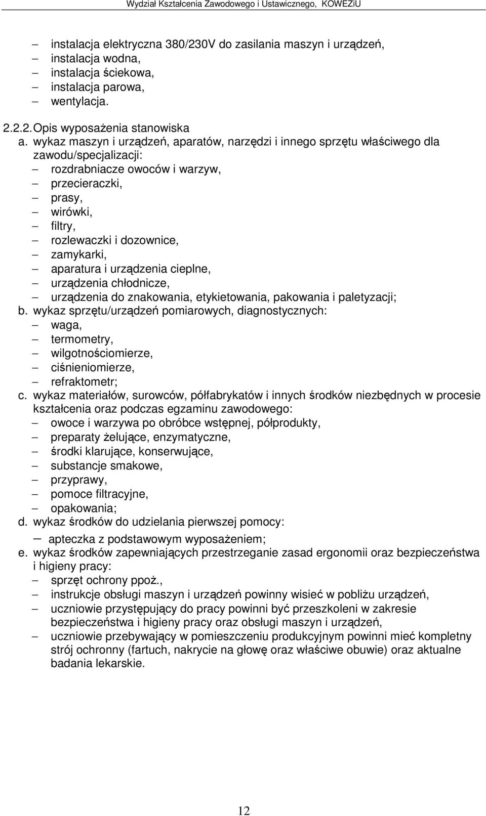 cieplne, urzdzenia chłodnicze, urzdzenia do znakowania, etykietowania, pakowania i paletyzacji; waga, termometry, wilgotnociomierze, cinieniomierze, refraktometr; c.