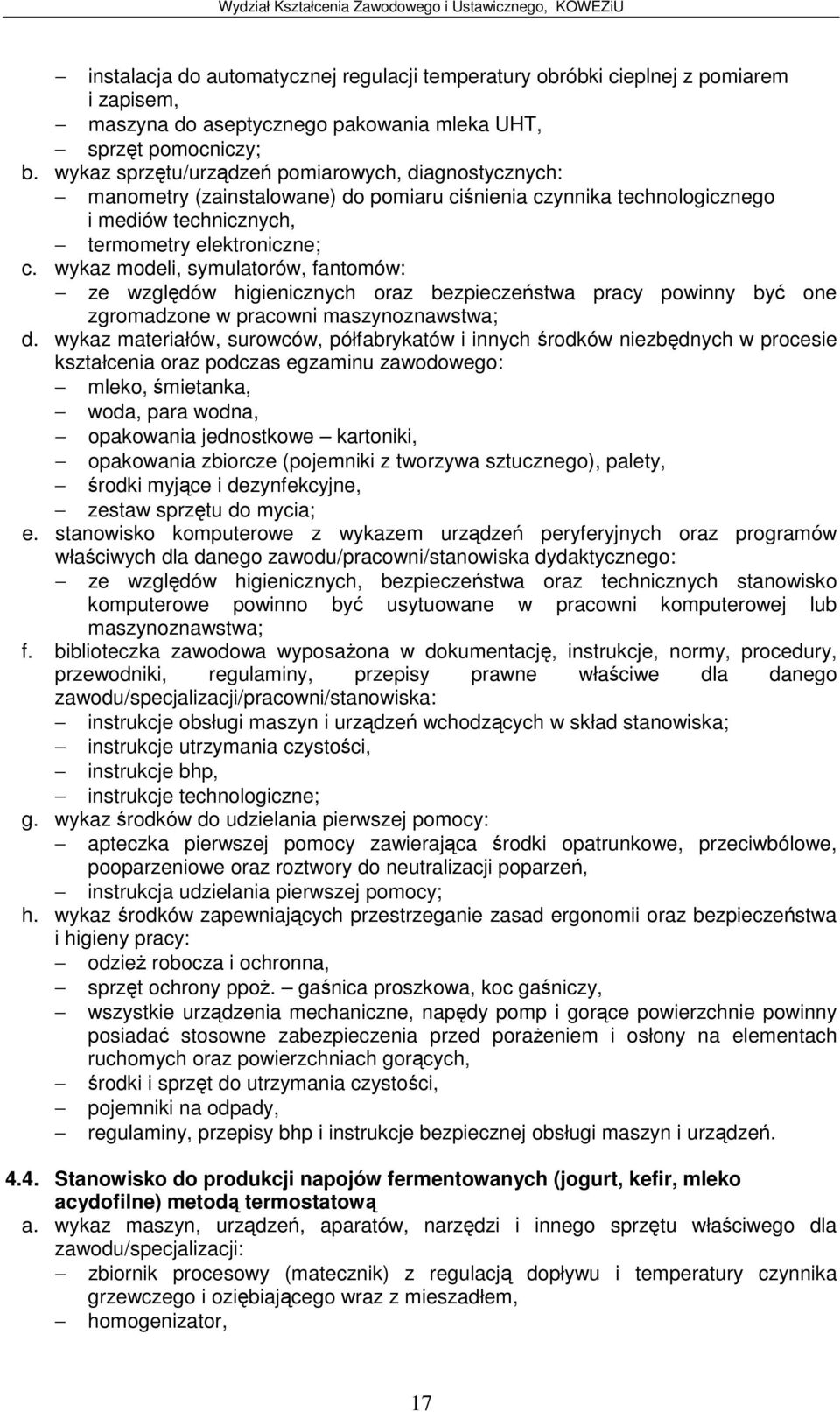 wykaz modeli, symulatorów, fantomów: ze wzgldów higienicznych oraz bezpieczestwa pracy powinny by one zgromadzone w pracowni maszynoznawstwa; d.