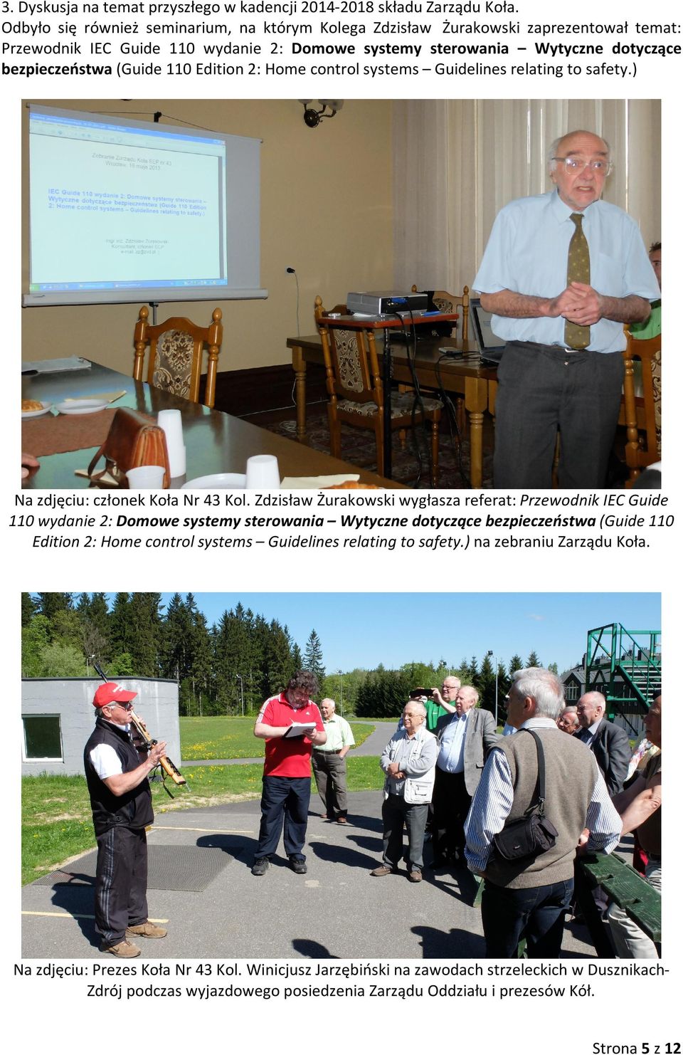 Edition 2: Home control systems Guidelines relating to safety.) Na zdjęciu: członek Koła Nr 43 Kol.