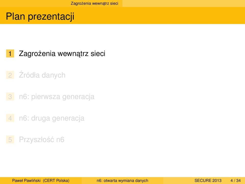 4 n6: druga generacja 5 Przyszłość n6 Paweł Pawliński