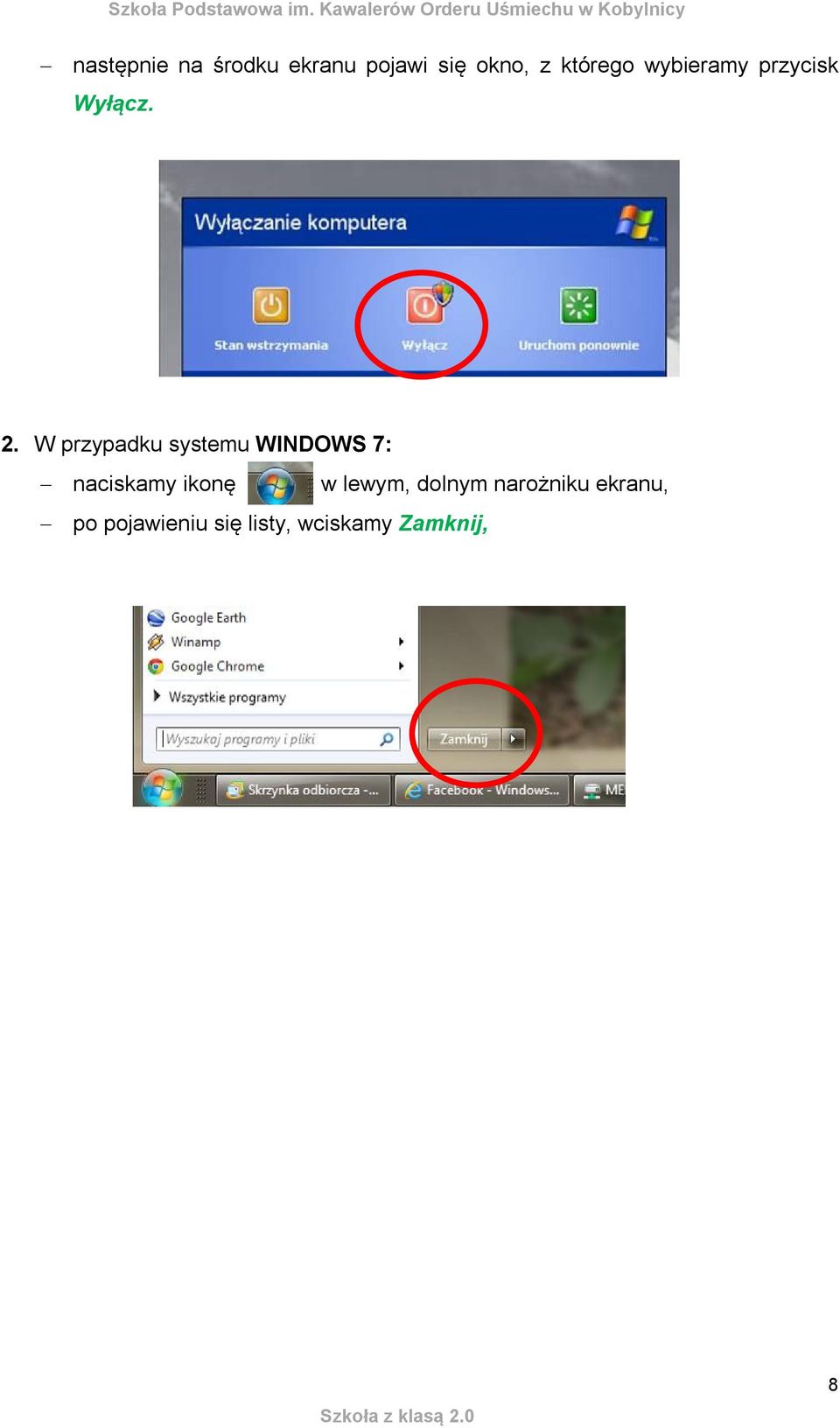 W przypadku systemu WINDOWS 7: naciskamy ikonę w