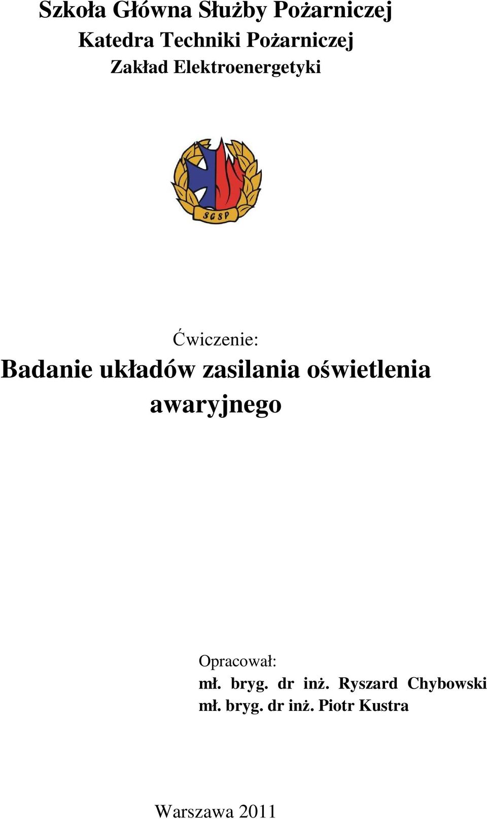 układów zasilania oświetlenia awaryjnego Opracował: mł.
