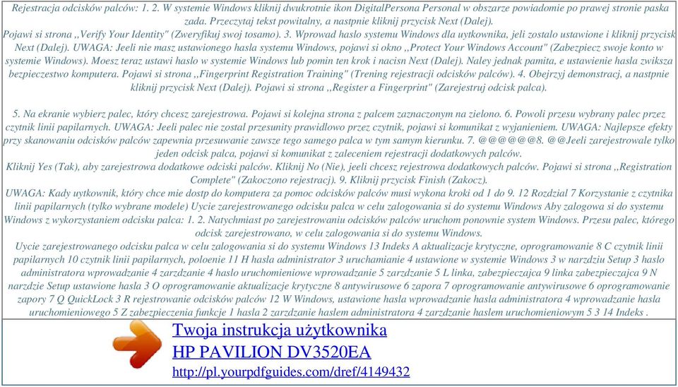 Wprowad haslo systemu Windows dla uytkownika, jeli zostalo ustawione i kliknij przycisk Next (Dalej).