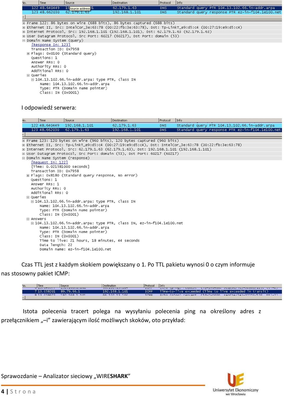 polecenia tracert polega na wysyłaniu polecenia ping na określony adres z