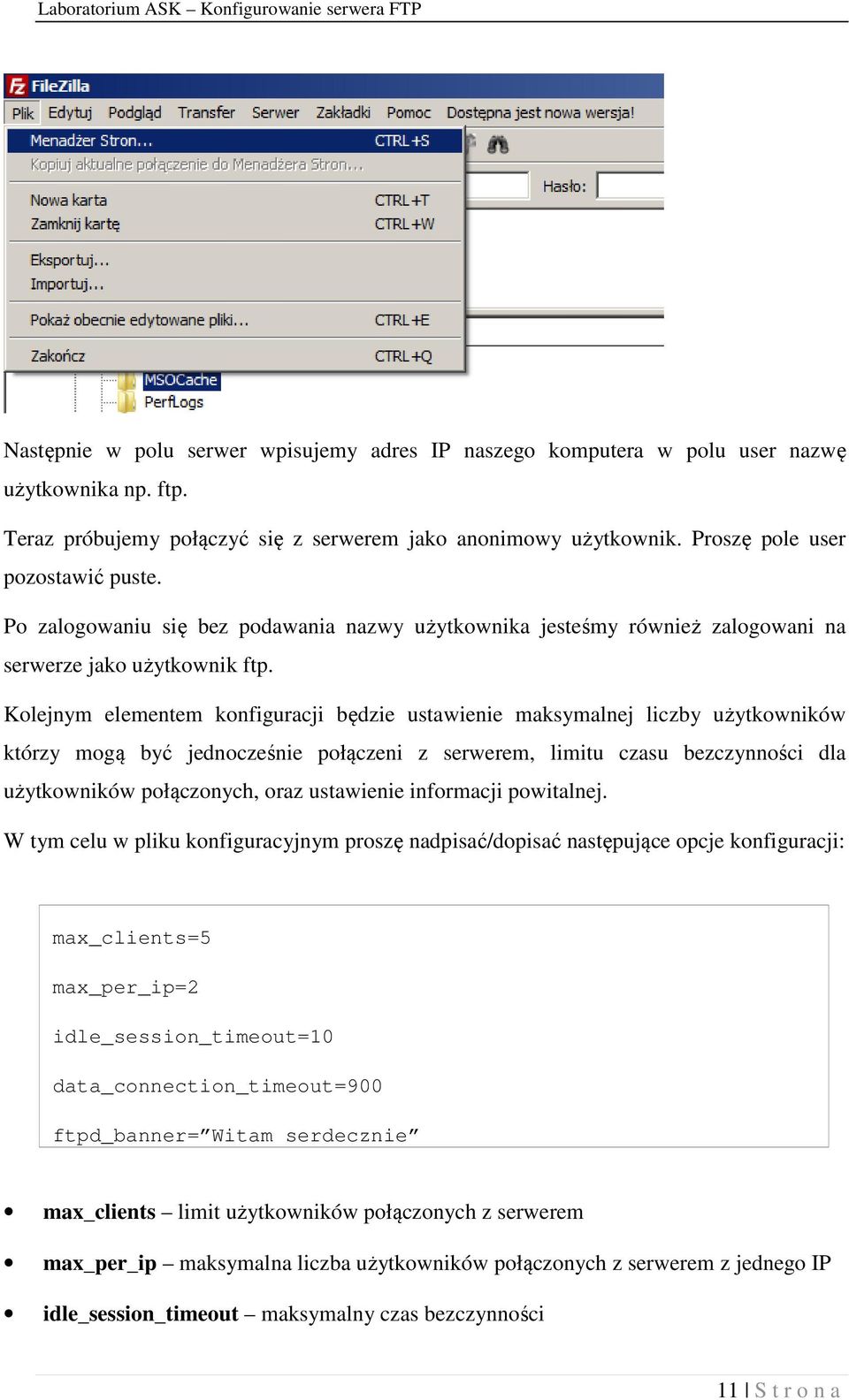 Kolejnym elementem konfiguracji będzie ustawienie maksymalnej liczby użytkowników którzy mogą być jednocześnie połączeni z serwerem, limitu czasu bezczynności dla użytkowników połączonych, oraz