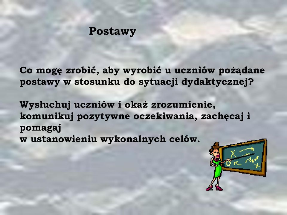 Wysłuchuj uczniów i okaż zrozumienie, komunikuj
