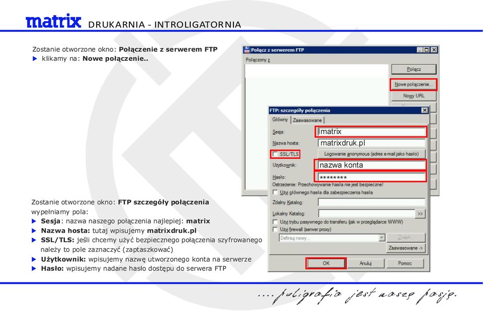 połączenia najlepiej: matrix Nazwa hosta: ttaj wpisjemy matrixdrk.