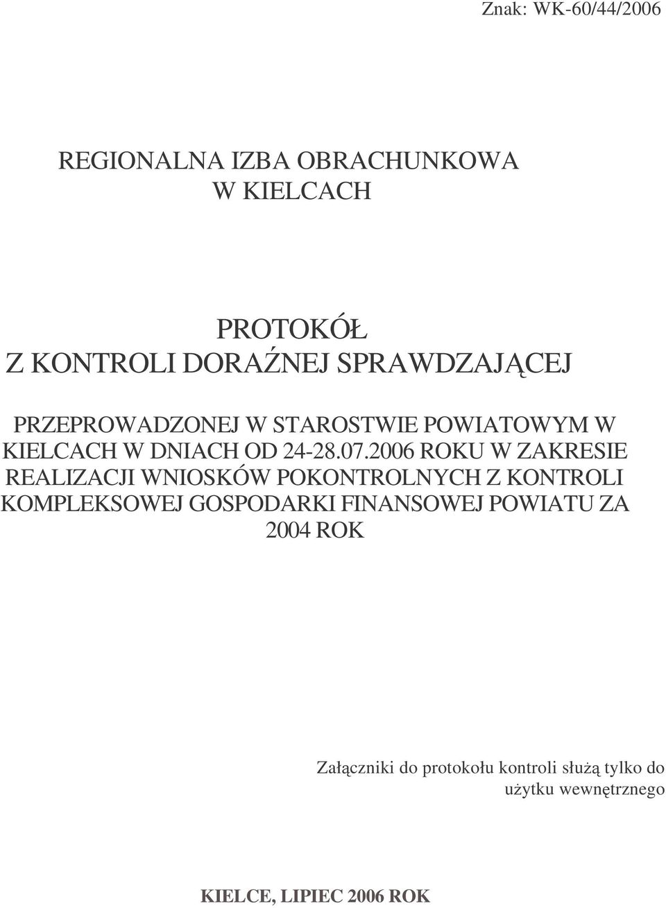 2006 ROKU W ZAKRESIE REALIZACJI WNIOSKÓW POKONTROLNYCH Z KONTROLI KOMPLEKSOWEJ GOSPODARKI