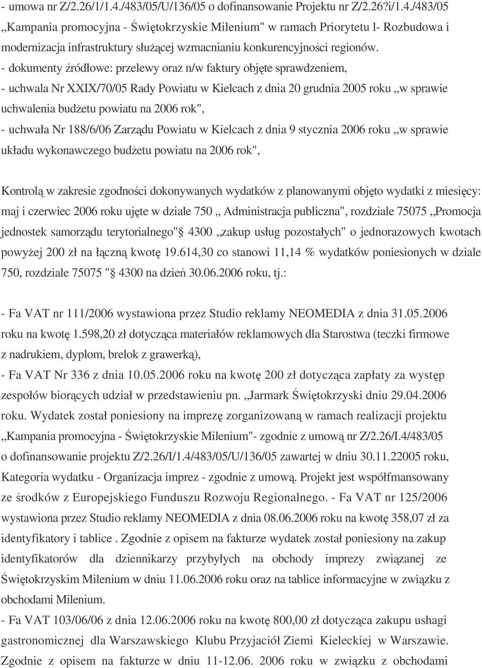 uchwała Nr 188/6/06 Zarzdu Powiatu w Kielcach z dnia 9 stycznia 2006 roku w sprawie układu wykonawczego budetu powiatu na 2006 rok", Kontrol w zakresie zgodnoci dokonywanych wydatków z planowanymi