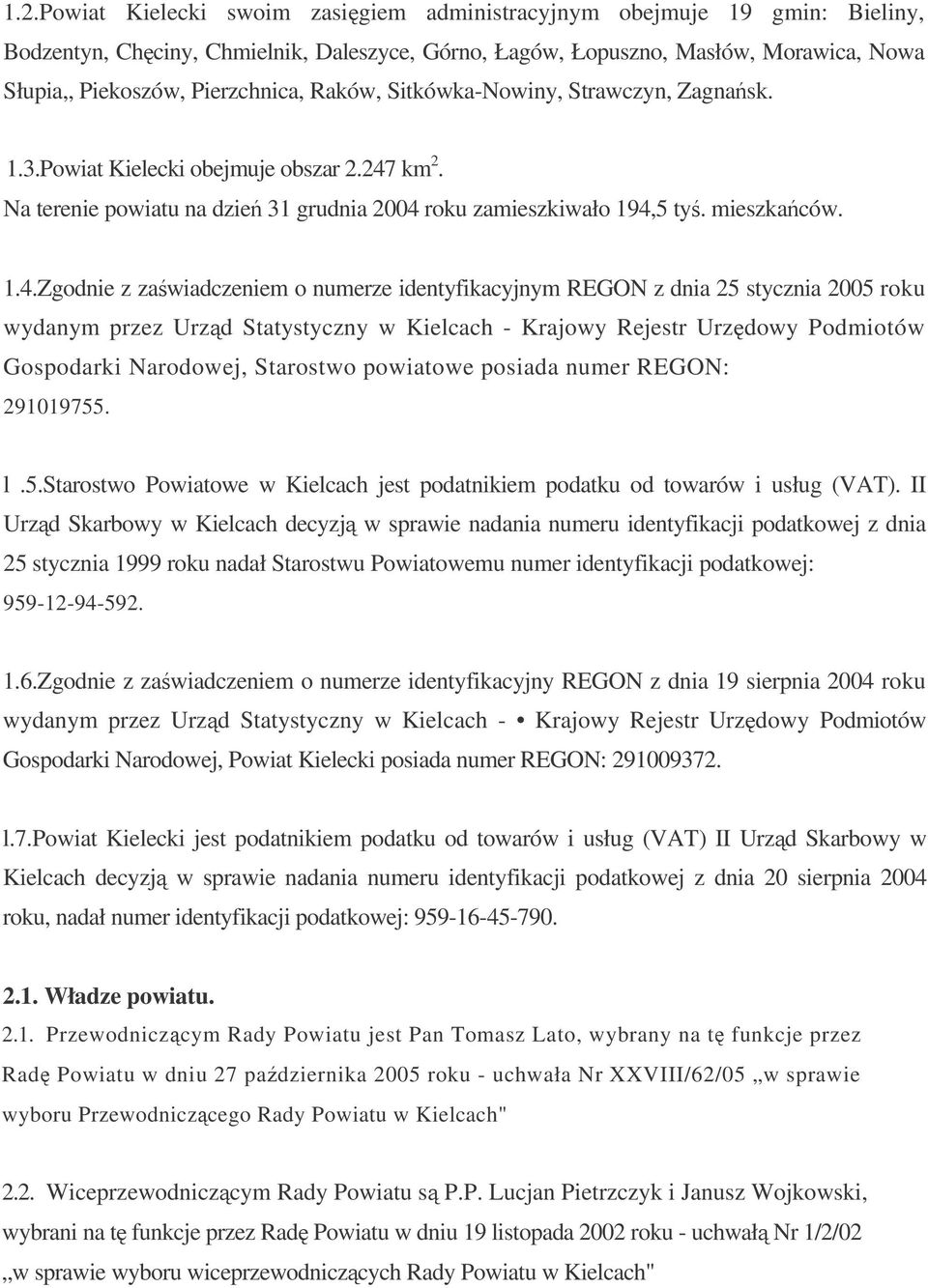 km 2. Na terenie powiatu na dzie 31 grudnia 2004 