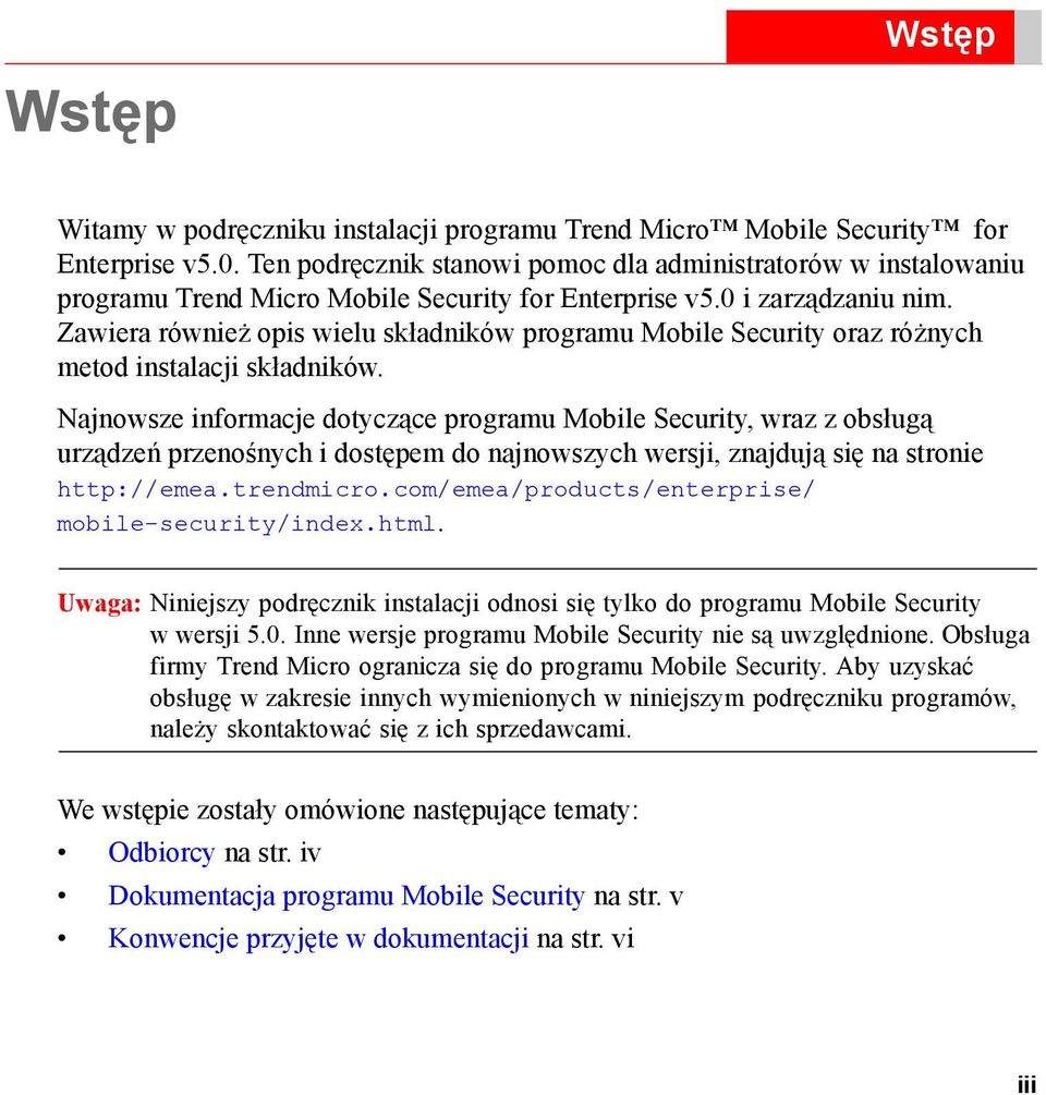 Zawiera również opis wielu składników programu Mobile Security oraz różnych metod instalacji składników.