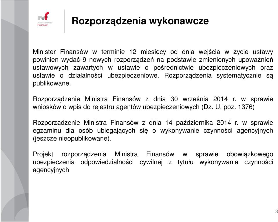 w sprawie wniosków o wpis do rejestru agentów ubezpieczeniowych (Dz. U. poz. 1376) Rozporządzenie Ministra Finansów z dnia 14 października 2014 r.