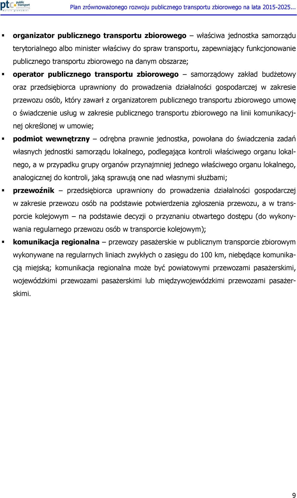 z organizatorem publicznego transportu zbiorowego umowę o świadczenie usług w zakresie publicznego transportu zbiorowego na linii komunikacyjnej określonej w umowie; podmiot wewnętrzny odrębna