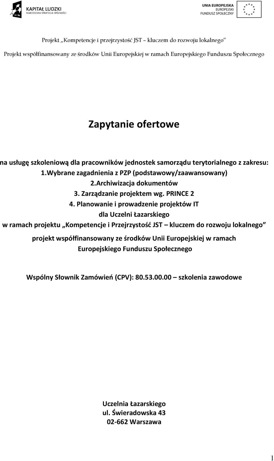 Planowanie i prowadzenie projektów IT dla Uczelni Łazarskiego w ramach projektu Kompetencje i Przejrzystość JST kluczem do rozwoju lokalnego