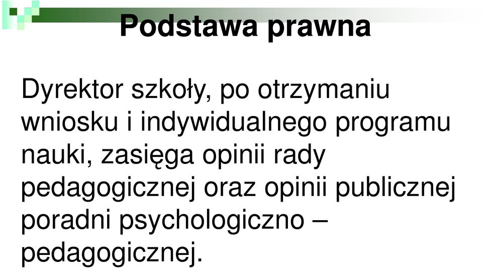 nauki, zasięga opinii rady pedagogicznej oraz