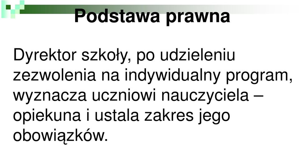 program, wyznacza uczniowi nauczyciela