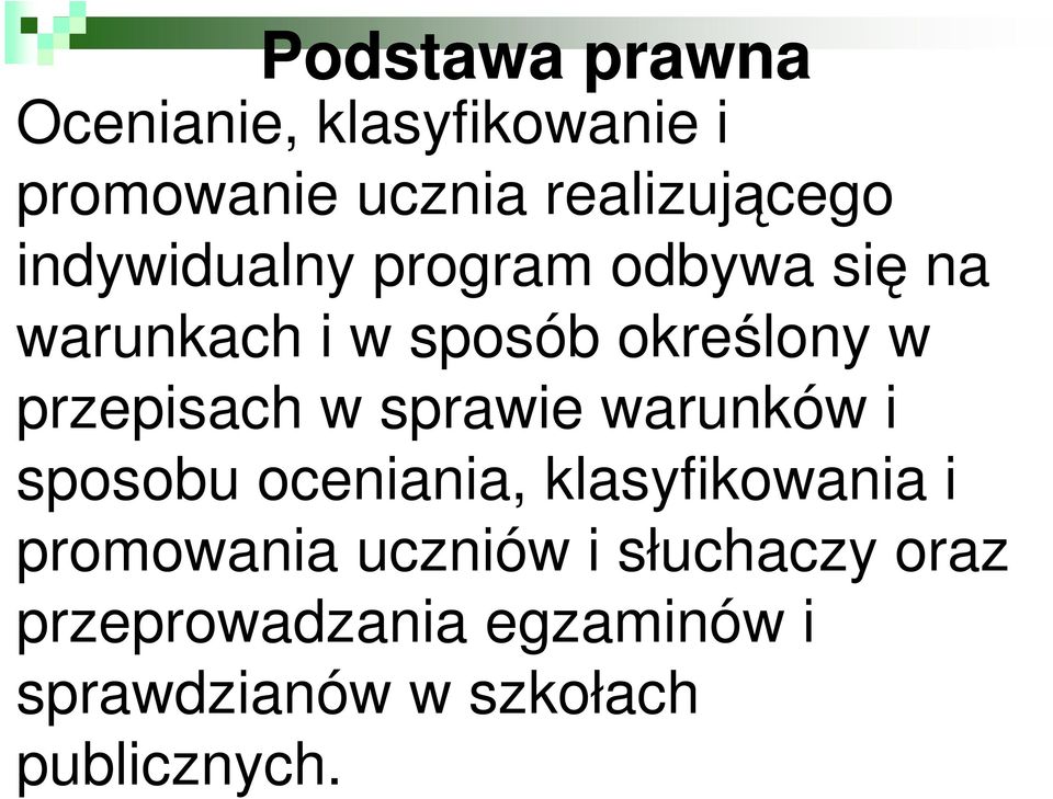 przepisach w sprawie warunków i sposobu oceniania, klasyfikowania i