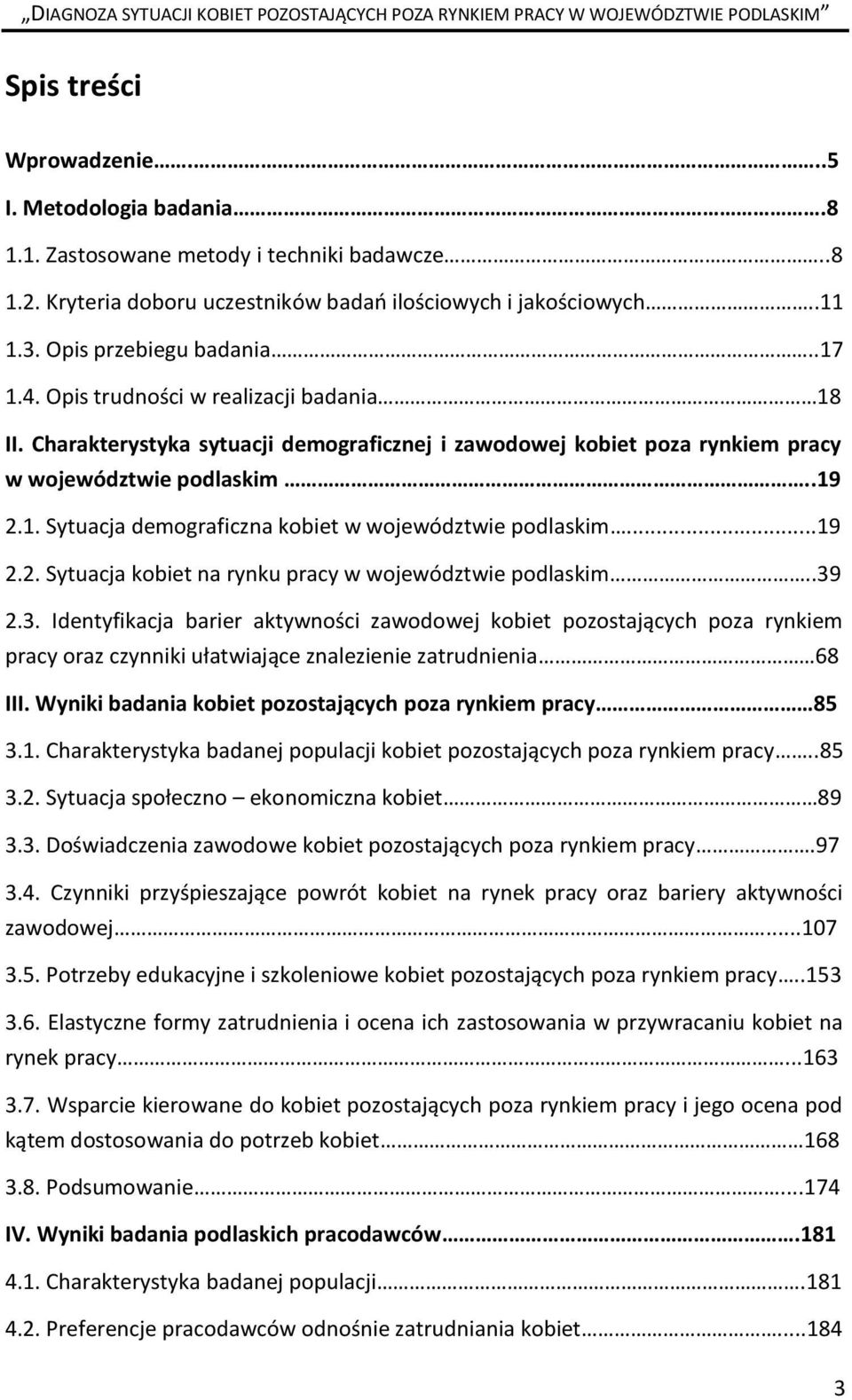 ..19 2.2. Sytuacja kobiet na rynku pracy w województwie podlaskim..39
