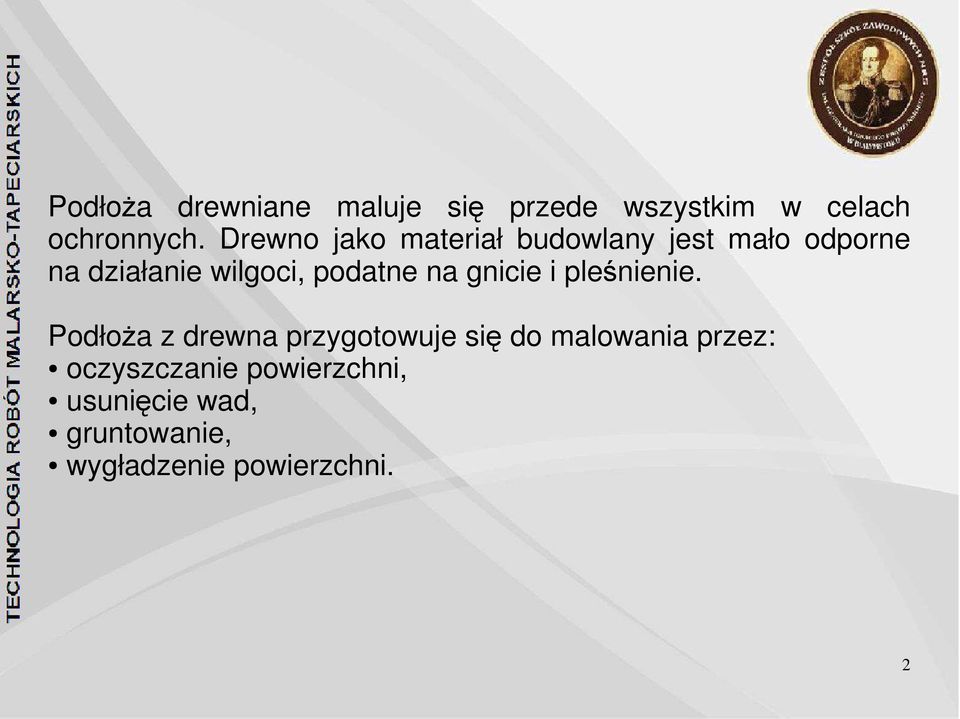 podatne na gnicie i pleśnienie.