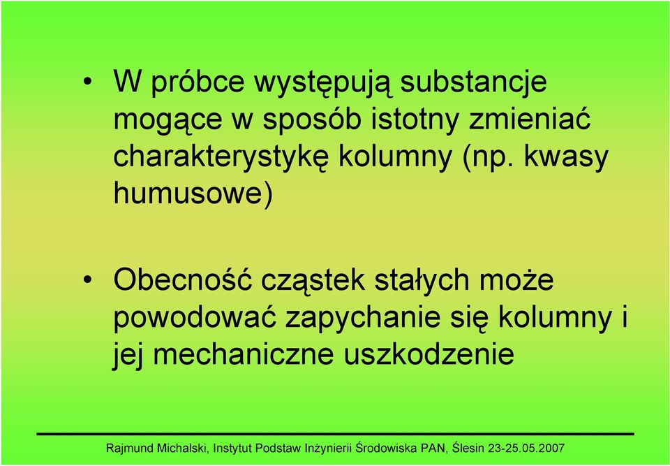 kwasy humusowe) Obecność cząstek stałych może