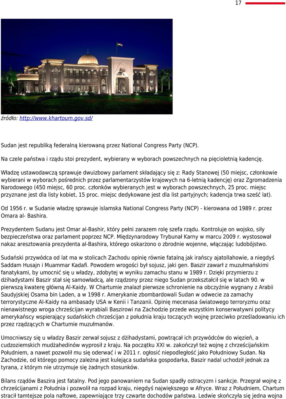Władzę ustawodawczą sprawuje dwuizbowy parlament składający się z: Rady Stanowej (50 miejsc, członkowie wybierani w wyborach pośrednich przez parlamentarzystów krajowych na 6-letnią kadencję) oraz