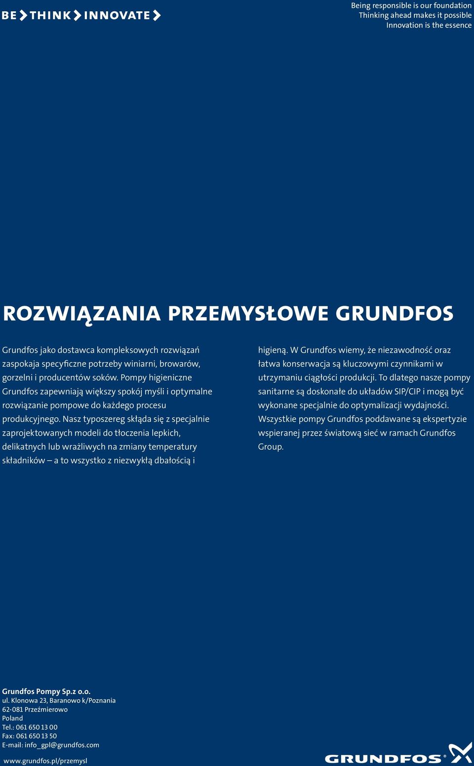 Nasz typoszereg skłąda się z specjalnie zaprojektowanych modeli do tłoczenia lepkich, delikatnych lub wrażliwych na zmiany temperatury składników a to wszystko z niezwykłą dbałością i higieną.
