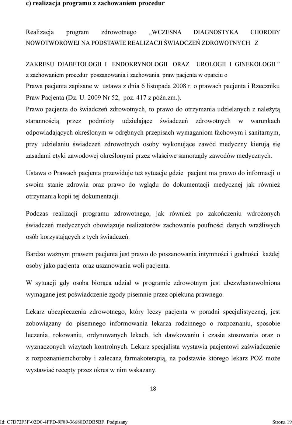 o prawach pacjenta i Rzeczniku Praw Pacjenta (Dz. U. 2009 Nr 52, poz. 417 z późn.zm.).
