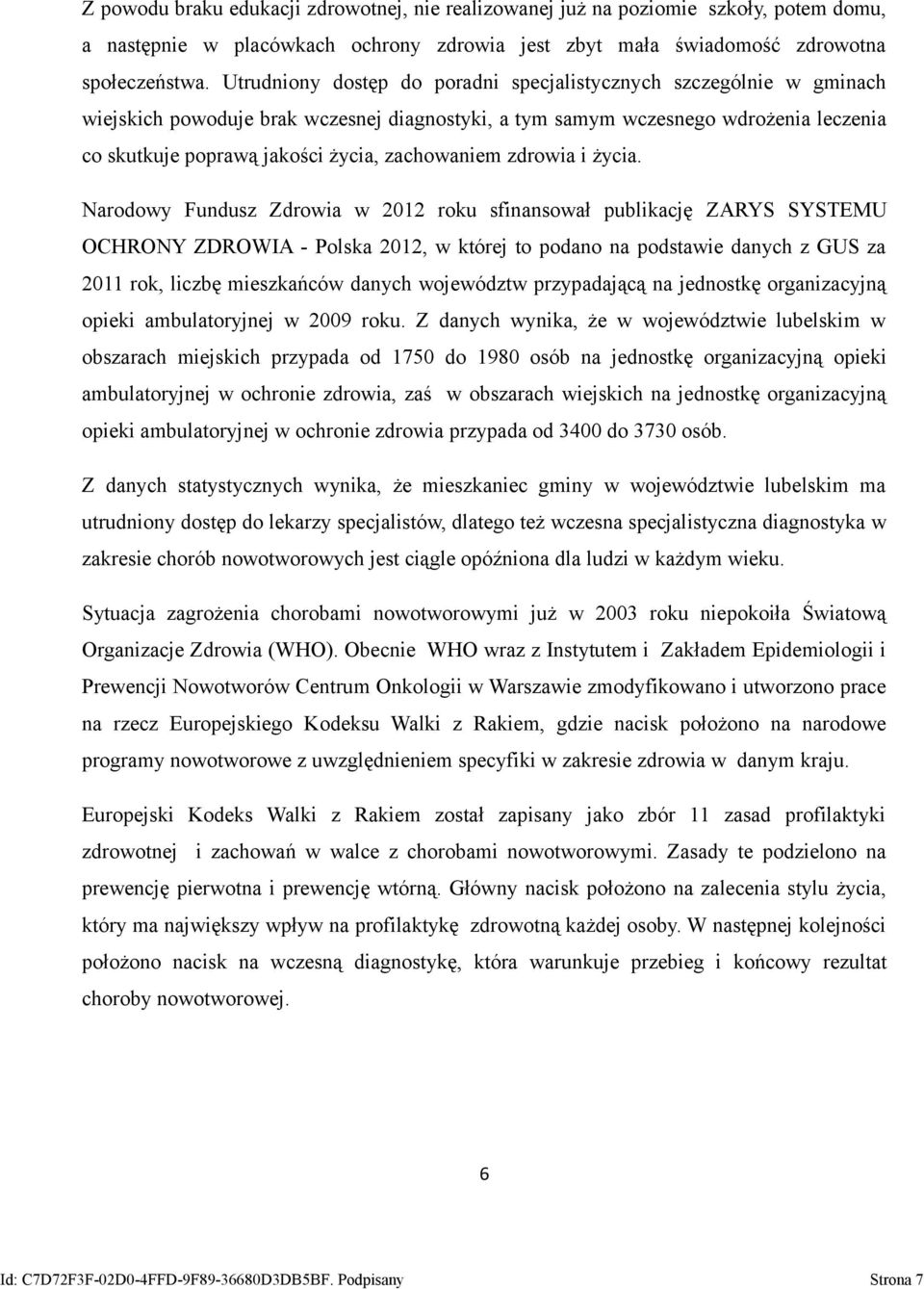 zachowaniem zdrowia i życia.