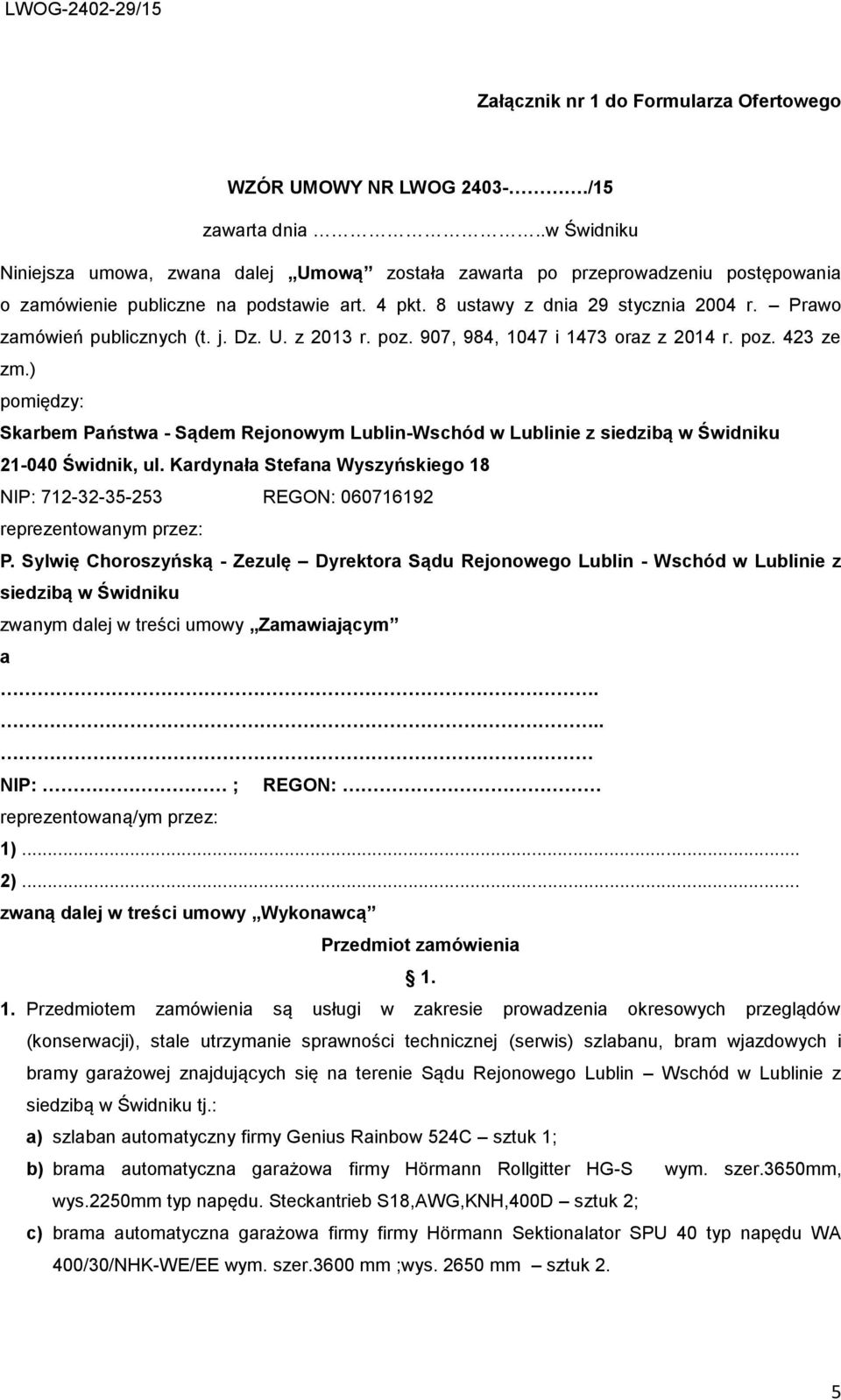 Prawo zamówień publicznych (t. j. Dz. U. z 2013 r. poz. 907, 984, 1047 i 1473 oraz z 2014 r. poz. 423 ze zm.