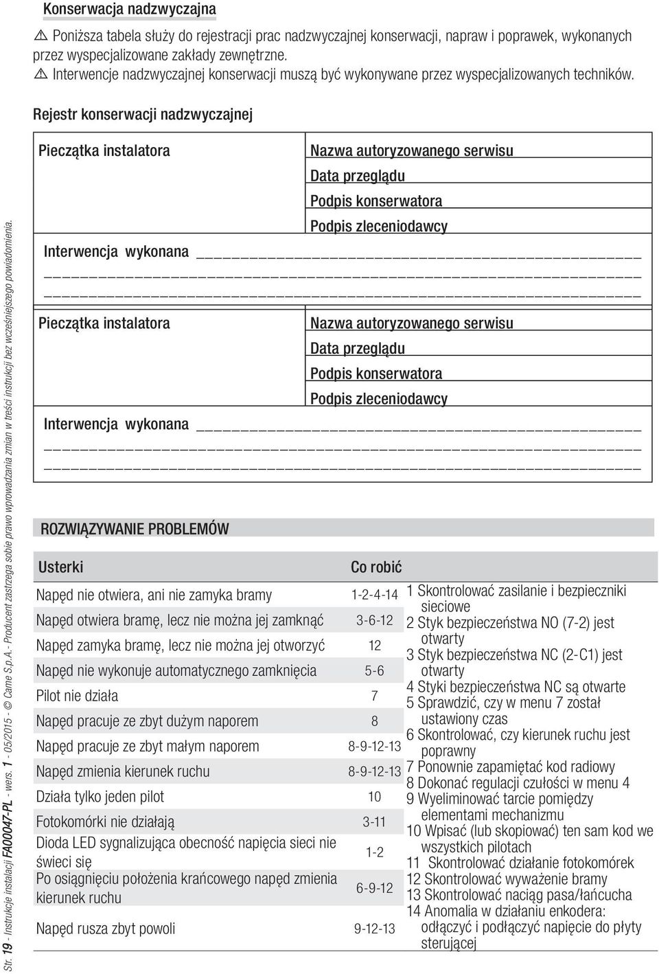 p.A.- Producent zastrzega sobie prawo wprowadzania zmian w treści instrukcji bez wcześniejszego powiadomienia.