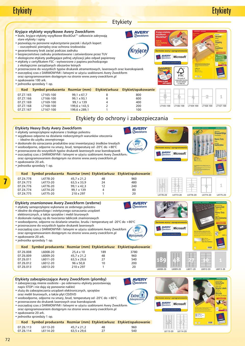 papierowy etykiety z certyfikatem FSC - wytworzone z papieru pochodzącego przeznaczone do wszystkich typów drukarek atramentowych, laserowych oraz kserokopiarek opakowanie 100 ark. 0.Z.