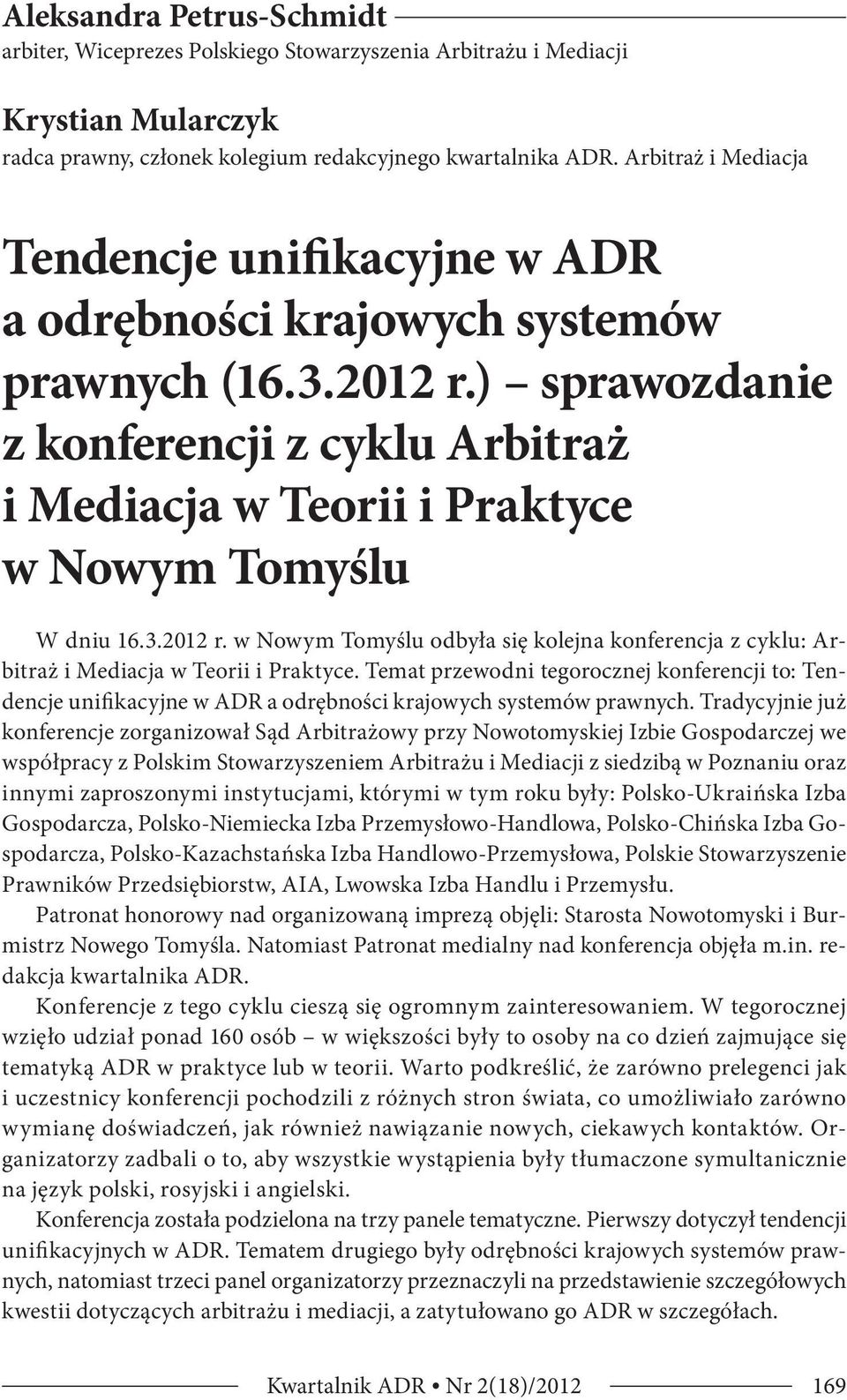 ) sprawozdanie z konferencji z cyklu Arbitraż i Mediacja w Teorii i Praktyce w Nowym Tomyślu W dniu 16.3.2012 r.