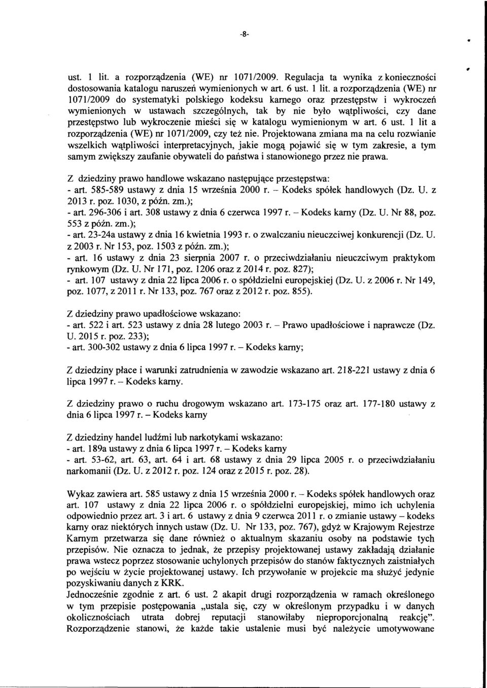 a rozporządzenia (WE) nr 107112009 do systematyki polskiego kodeksu karnego oraz przestępstw i wykroczeń wymienionych w ustawach szczególnych, tak by nie było wątpliwości, czy dane przestępstwo lub