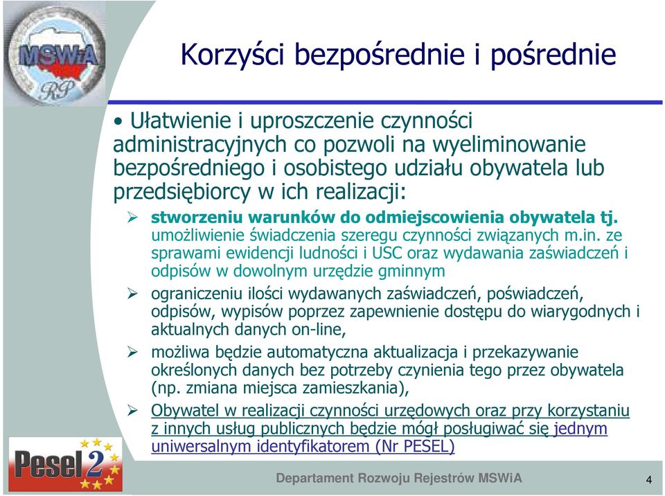 ze sprawami ewidencji ludności i USC oraz wydawania zaświadczeń i odpisów w dowolnym urzędzie gminnym ograniczeniu ilości wydawanych zaświadczeń, poświadczeń, odpisów, wypisów poprzez zapewnienie